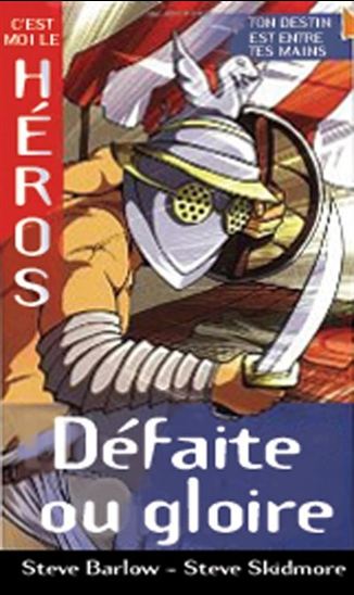 BARLOW SKIDMORE : Défaite ou gloire, C'est moi le héros SCHOLASTIC 9781443129824