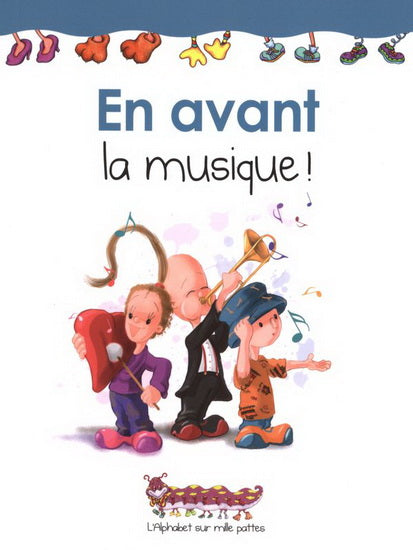 LATULIPPE BOULANGER : T14 En avant la musique ! Alphabet sur mille pattes 9782895911616