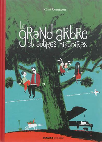 COURGEON, Rémi : Le Grand arbre et autres histoires MANGO 9782740430811