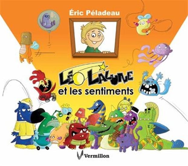 PÉLADEAU, Éric : Léo Lalune et les sentiments VERMILLON 9781771201667