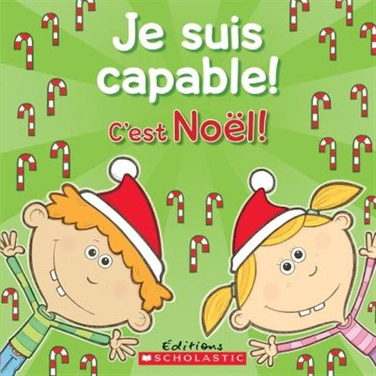 PELLETIER, Dominique C'est Noël Je suis capable ! SCHOLASTIC 9781443132442