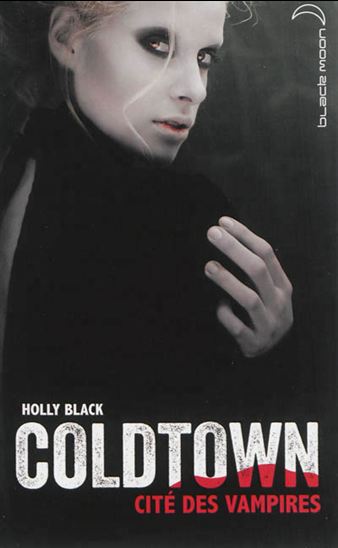 BLACK, Holly : Coldtown, cité des vampires HACHETTE 9782012031012