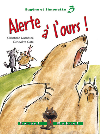 DUCHESNE CÔTÉ : T5 Eugène et Simonette Alerte à l'ours ! Boréal Maboul 9782764622711