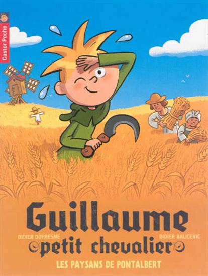 DUFRESNE BALICEVIC : Guillaume petit chevalier T12 Les Paysans de Pontalbert CASTOR 9782081285606