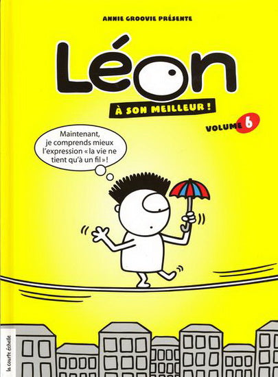 GROOVIE, Annie: T6 Léon à son meilleur COURTE ÉCHELLE 9782896514786