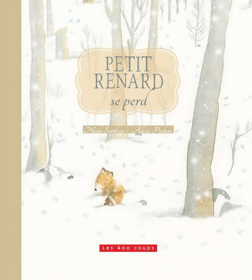 SNITSELAAR PADRON : Petit renard se perd 400 Coups 9782895406761