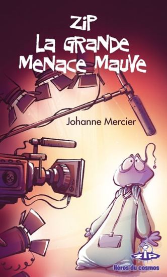 MERCIER, Johanne T3 Zip La grande menace mauve FOU LIRE 9782895911845