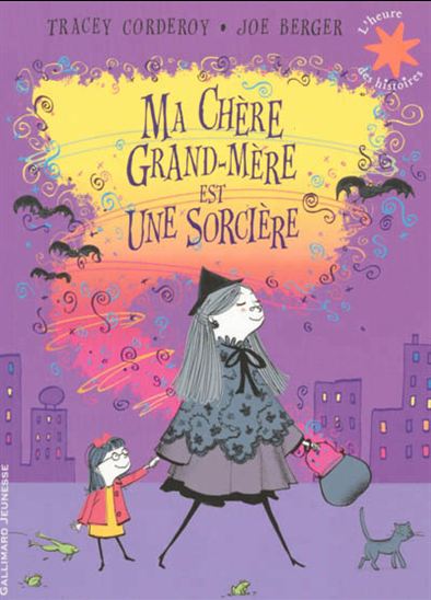 CORDEROY BERGER : Ma chère grand-mère est une sorcière GALLIMARD 9782070653881