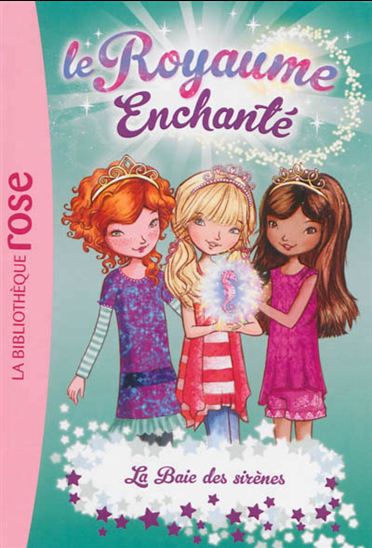 T4 La Baie des sirènes Le Royaume enchanté Bibli Rose 9782012036512