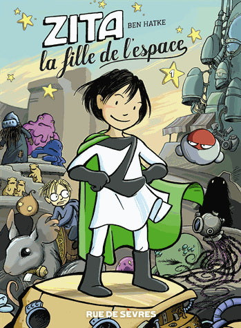HATKE, Ben : Zita T1 La fille de l'espace RUE DE SÈVRES 9782369810094