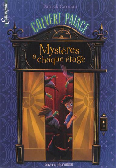 CARMAN, Patrick : Colvert Palace T1 Mystères à chaque étage BAYARD 9782747044738