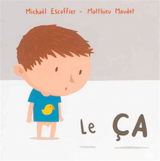 ESCOFFIER MAUDET Le Ça ÉCOLE des LOISIRS 9782211214261