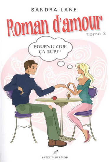 LANE, Sandra : Roman d'amour T2 Pourvu que ça dure ! RÉUNIS 9782895853084
