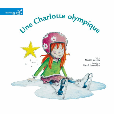 MESSIER LAVERDIÈRE Une Charlotte olympique Klaxon BAGNOLE 9782897141073 (Copie)