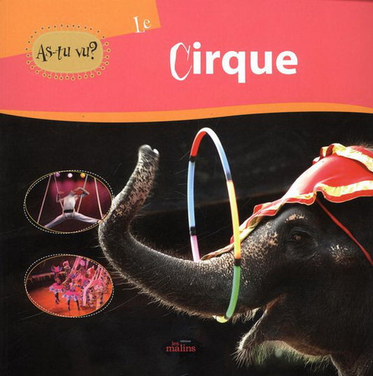 As-tu vu? Le cirque Les Malins 9782896572410
