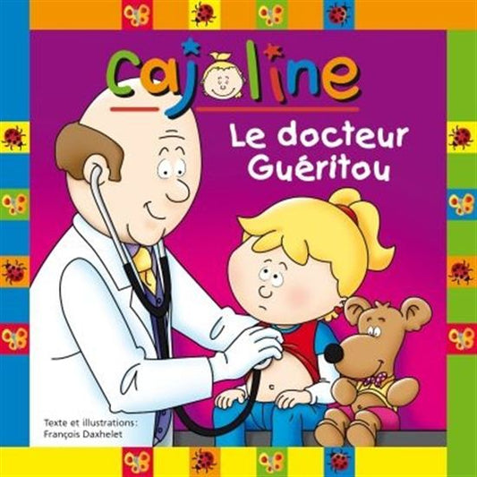 DAXHELET, François : Cajoline Le docteur Guéritou BOOMERANG 9782895957171
