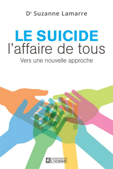 LAMARRE, Suzanne : Le Suicide, l'affaire de tous HOMME 9782761939959