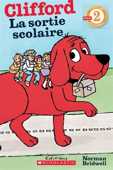 Clifford : La sortie scolaire, Je peux lire Niveau 2, SCHOLASTIC 9781443134200