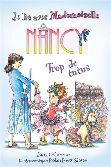 Mademoiselle Nancy : Trop de tutus 9781443134149