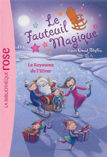 BLYTON, Enid T5 Le Royaume de l'hiver Le fauteuil magique BIBLI 9782012026353