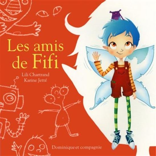 CHARTRAND JETTÉ : Les Amis de Fifi, DOM CIE 9782896864645