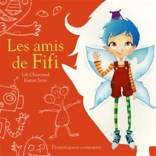 CHARTRAND JETTÉ : Les Amis de Fifi, DOM CIE 9782896864645