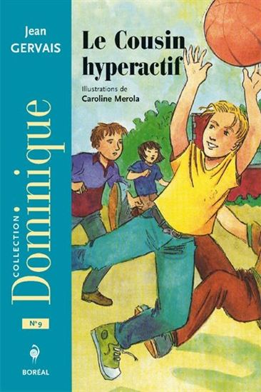GERVAIS, Jean : Le cousin hyperactif BORÉAL 9782764623138