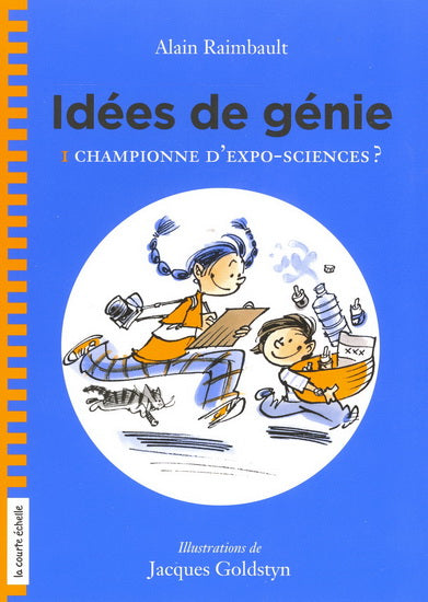 RAIMBAULT, A : Idées de génie T1 Championne d'expo-sciences ? COURTE ÉCHELLE 9782896952410