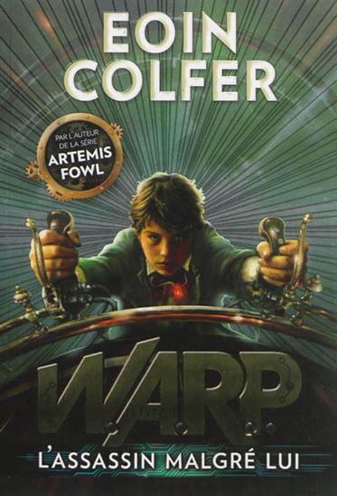 COLFER, Eoin : W.A.R.P. T1 L'Assassin malgré lui GALLIMARD 9782070656585