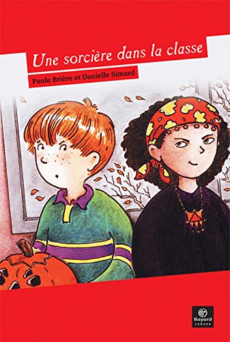 BRIÈRE SIMARD : Une sorcière dans la classe BAYARD 9782895795780