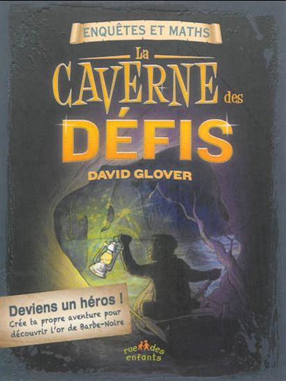 GLOVER, David : Enquêtes et maths, La Caverne des énigmes ENFANTS 9782351812358