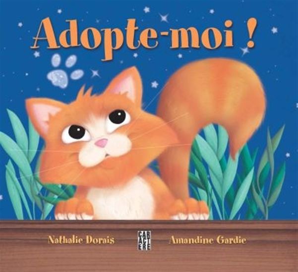 DORAIS GARDIE : Adopte-moi ! CARACTÈRE 9782896426782