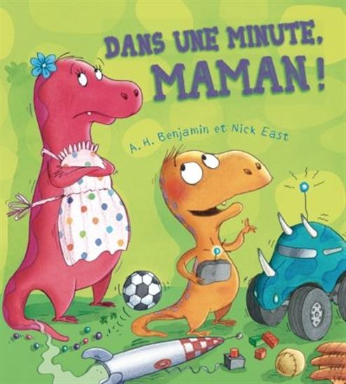BENJAMIN, Dans une minute, maman COUP D'OEIL 9782897684334