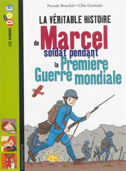 Romans Images Doc : La Véritable histoire de Marcel, soldat pendant la Première Guerre mondiale BAYARD 9782747051361