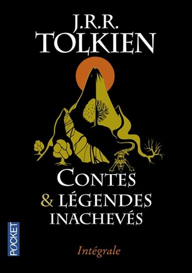 TOLKIEN, J.R.R. Contes et légendes inachevés, Intégrale POCKET 9782266250207