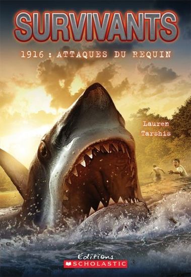 TARSHIS, L: Survivants: 1916, attaques du requin SCHOLASTIC 9781443136358