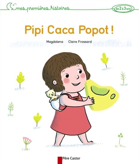 Mes premières histoires : Pipi Caca Popot!, PÈRE CASTOR 9782081308794