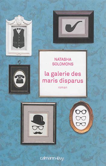 SOLOMONS, Natasha : La galerie des maris disparus CALMANN LÉVY 9782702153963