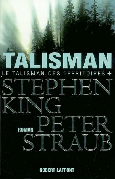 KING STRAUB : Le talisman T1 Le Talisman des territoires ROBERT LAFFONT 9782221098189