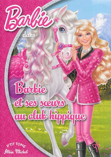 Barbie T15 Barbie et ses soeurs au club hippique ALBIN 9782226255853