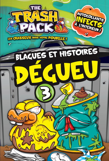 BOUCHARD, M Trash Pack T3 Blagues et histoires Dégueu 9782896609376