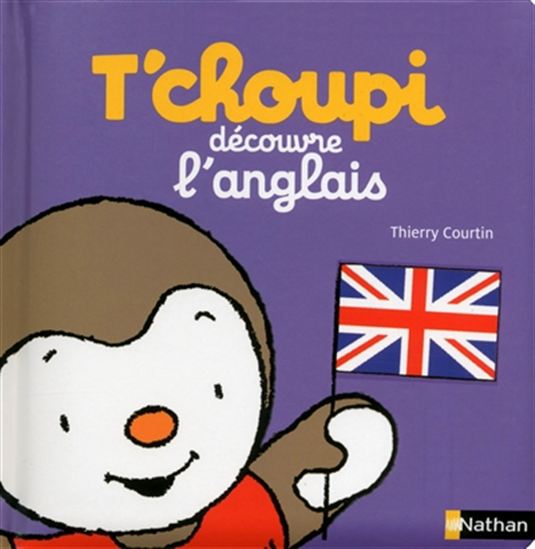 COURTIN T'choupi découvre l'anglais NATHAN 9782092545430