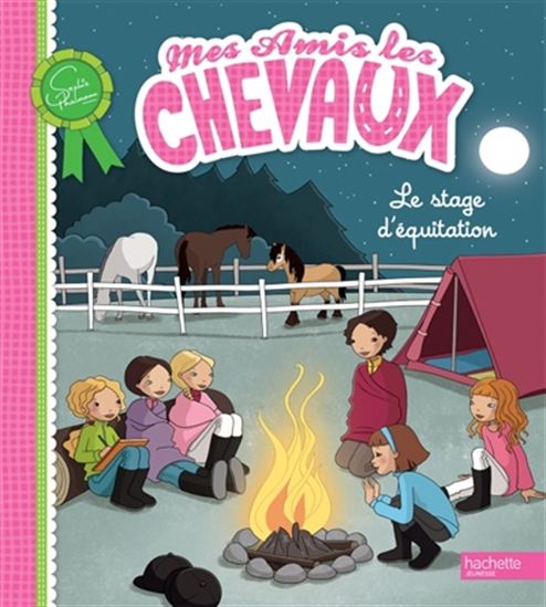 Mes amis les chevaux, Le Stage d'équitation HACHETTE 9782012206168