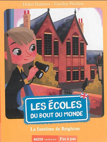 Auzou Pas à pas Les écoles du bout du monde T3 Le fantôme de Brighton 9782733830772