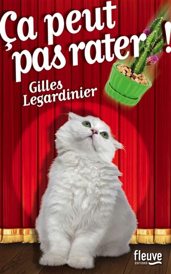 LEGARDINIER, Gilles : Ça peut pas rater !, FLEUVE NOIR 9782265098367