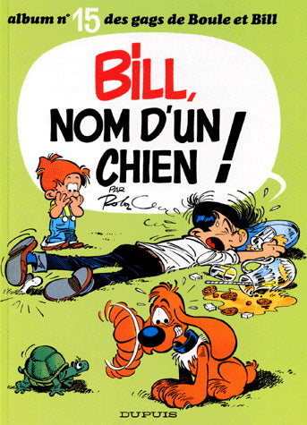 ROBA Boule et Bill : T15 Bill, nom d'un chien! DUPUIS 2800106077