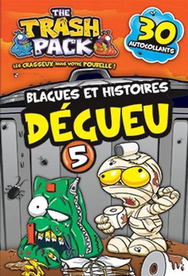 BOUCHARD, M Trash Pack T5 Blagues et histoires Dégueu 9782896609871