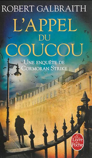GALBRAITH, Robert : L'Appel du coucou : une enquête de Cormoran Strike LIVRE POCHE 9782253001713