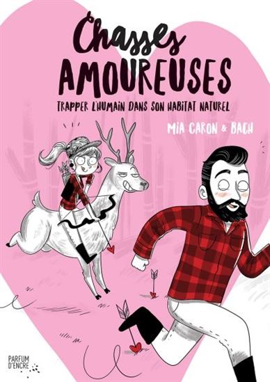 CARON BACH : Chasses amoureuses PARFUM D'ENCRE 9782924251140