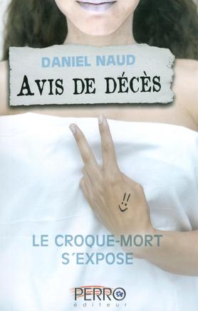 NAUD, Daniel : Avis de décès le croque-mort s'expose PERRO 9782923995403
